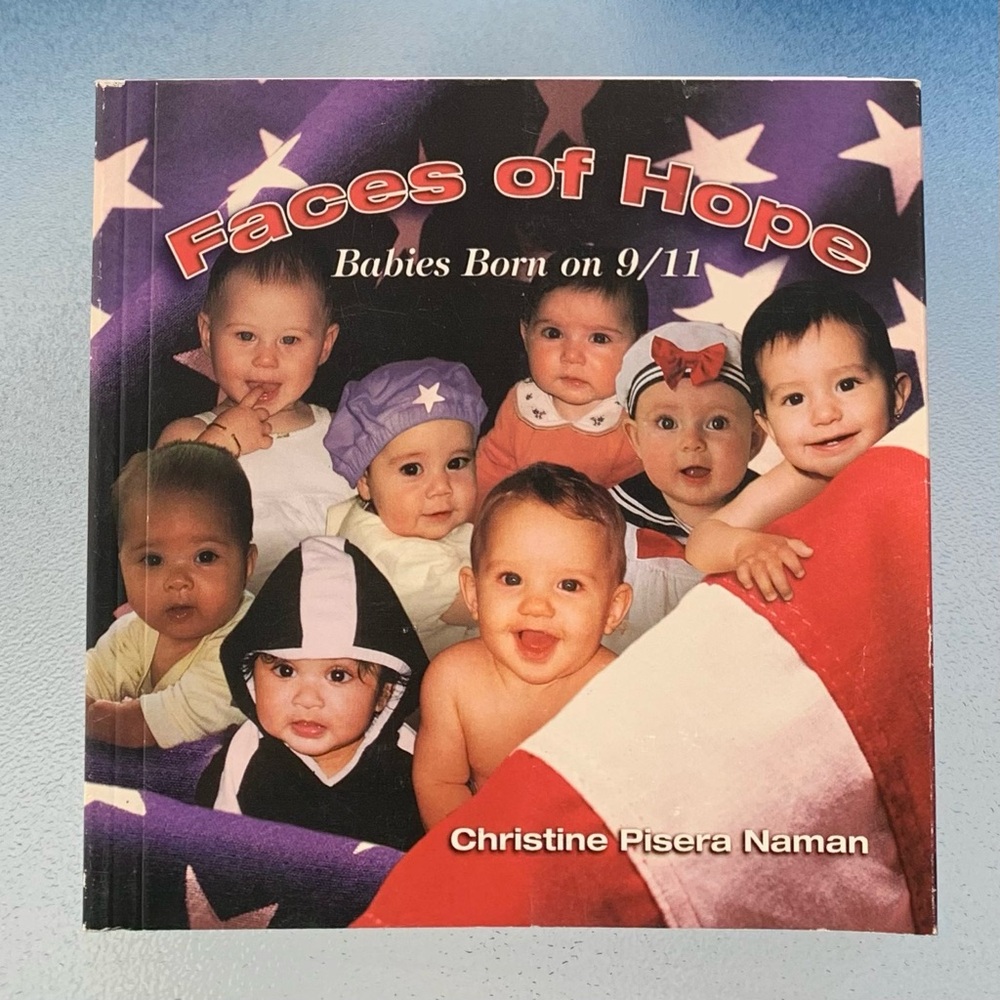 Faces of Hope: Babies Born on 9/11 Softcover Book by Christine Pisera Naman
